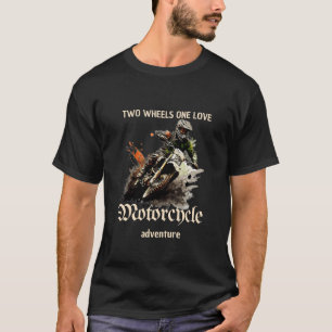 T-shirt Two wheels on love, motorcycle adventure