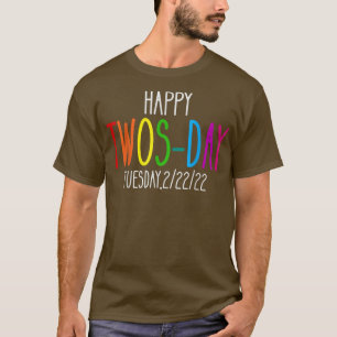 T-shirt Twosday 2222022 Tuesday Février 2nd HAPPY TWOS DA