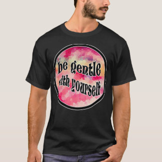 T-shirt TyeDye Be Gentle with Yourself Sticker