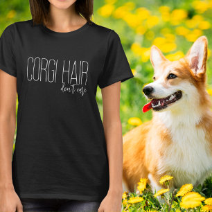 T-shirt Typographie Blanche Corgi Hair Don’t Care