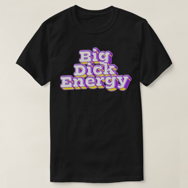 T-shirt Typographie rétro de Big Dick Energy (Design devant)