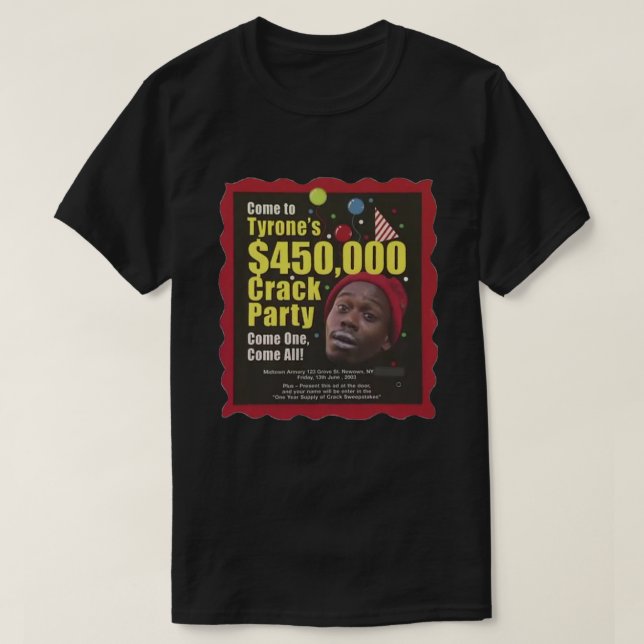 T-shirt Tyrone Biggums $450000 Crack Party Dave Chappelle  (Design devant)