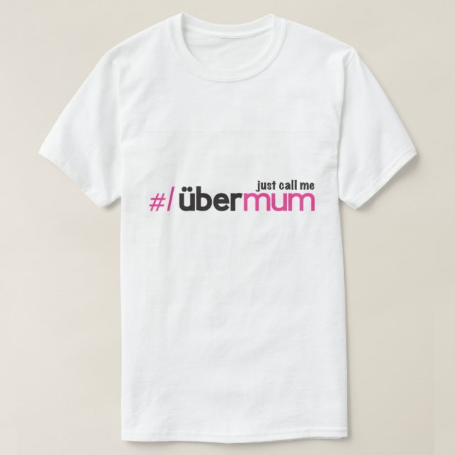 T-shirt Uber Mum2 (Design devant)