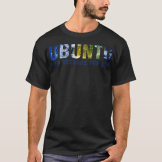T-shirt Ubuntu je suis parce que vous êtes Lumière