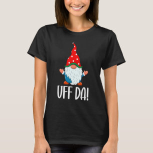 T-shirt Uff Da Cute Swedish Gnome Christmas Family Matchin
