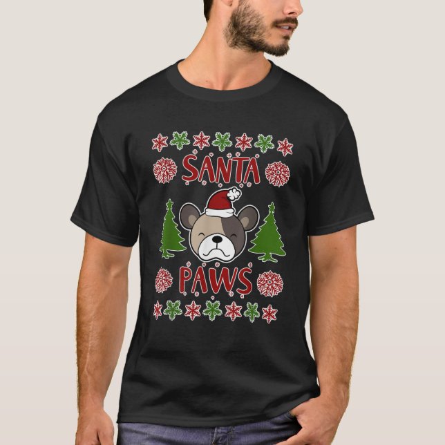 T-shirt Ugly Christmas with a Dog Santa Paws  (Devant)
