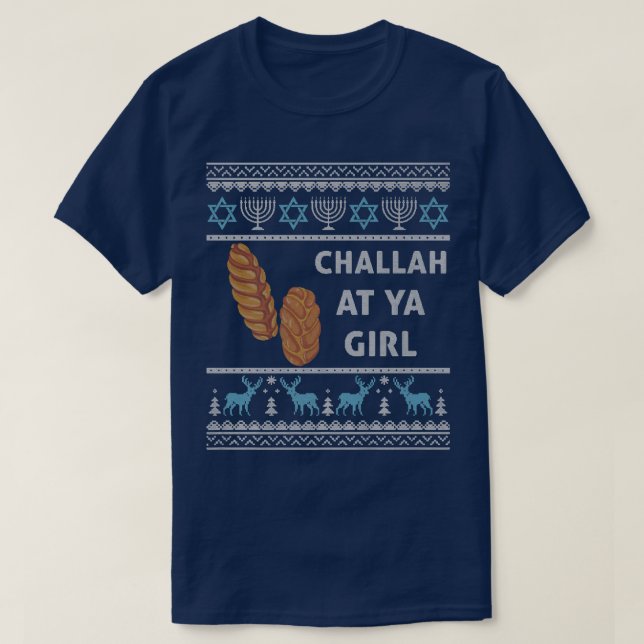 T-shirt Ugly Hanukkah Sweater Menorah Challah At Ya Girl C (Design devant)