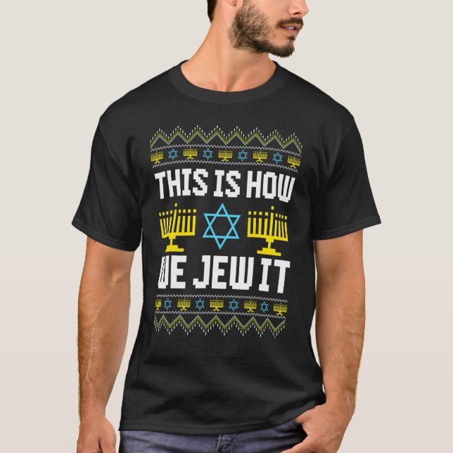 T-shirt Ugly Hanukkah This Is How We Jew It (Devant)