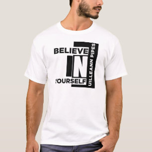 T-SHIRT UILLEANN-PIPES CROYEZ EN VOUS-MÊME DES DESIGNEMEN