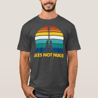 T-shirt Ukes Not Nukes Funny Ukulele Player Guitar Gift