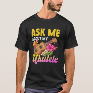 T-shirt Ukulele Hawaïen Uke Demandez-moi au sujet de mon U