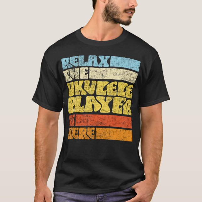 T-shirt Ukulele Relax Ukulele Player Est Ici Retro (Devant)