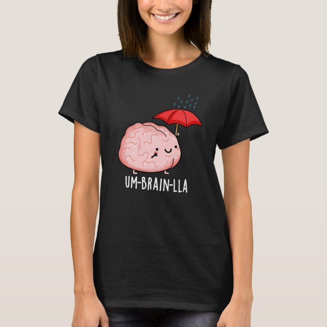 T-shirt Um-cerveau-lla Funny Cerveau Puns Dark BG (Devant)