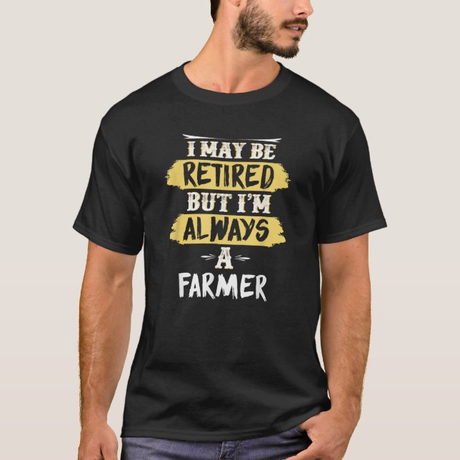 T-shirt Un agriculteur retraité toujours un agriculteur Ca (Devant)