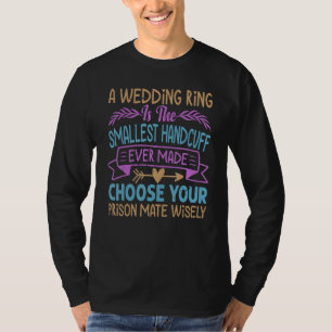 T-shirt Un anneau de mariage est la plus petite menotte ja