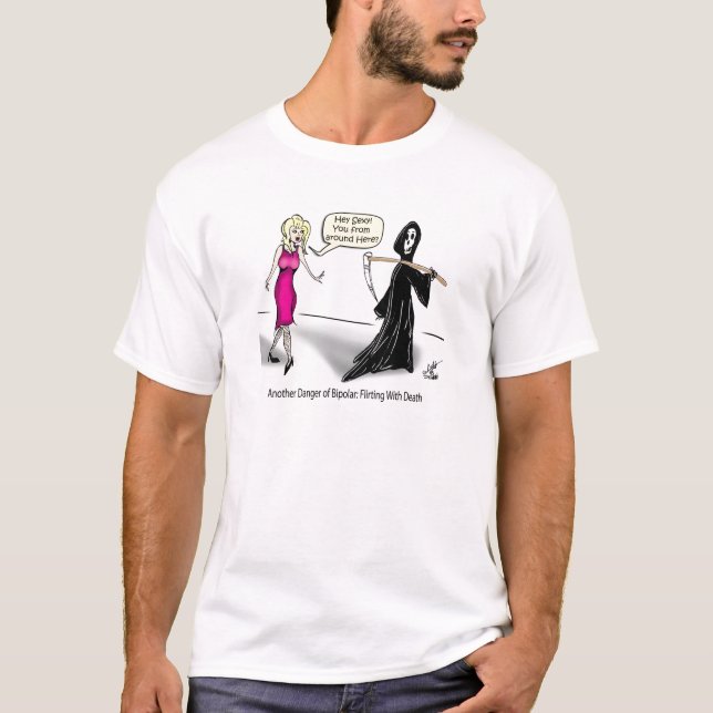 T-shirt Un autre danger de bipolaire : Flirt avec la mort (Devant)