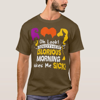T-shirt Un Autre Matin Glorieux Me Rend Malade Sorcière Ha