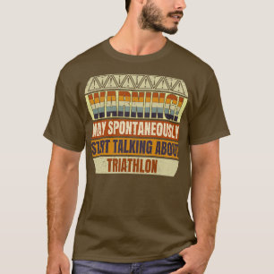 T-shirt Un avertissement de triathlon peut commencer spont