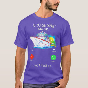 T-shirt Un Bateau De Croisière Appelle Et Je Dois Aller