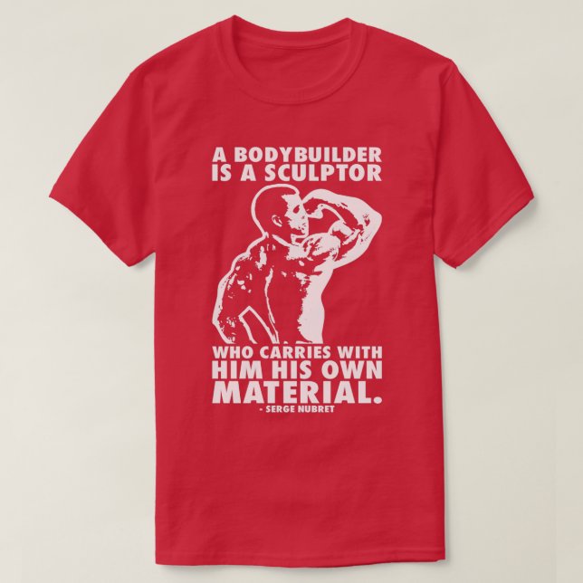T-shirt Un Bodybuilder Est Un Sculpteur Serge Nubret (Design devant)