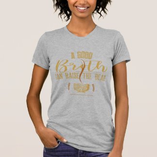 T-shirt Un bon bouillon peut lever la chemise morte