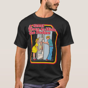 T-shirt Un Bon Endroit Pour Cacher Les Corps Un Humour Som