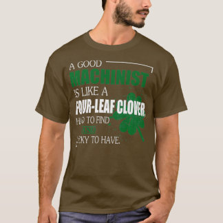 T-shirt Un bon machiniste est comme un trèfle à quatre feu