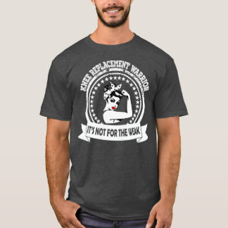 T-shirt Un cadeau de guerrier de remplacement du genou pou