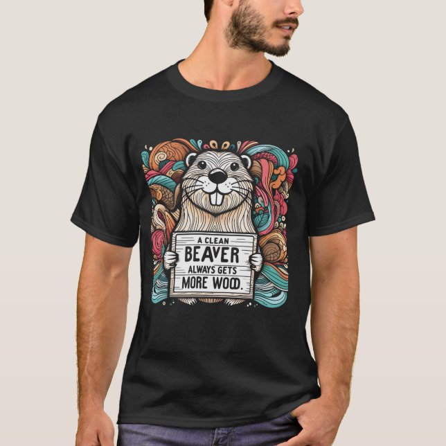 T-shirt Un castor propre gagne toujours plus de bois (Devant)