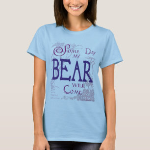 T-shirt Un certain jour mon ours viendra…
