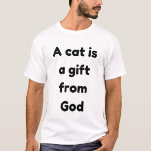 T-shirt Un chat est un cadeau de dieu