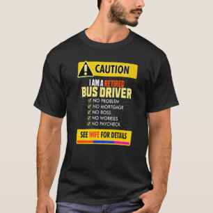 T-shirt Un Conducteur De Bus À La Retraite Incroyable Voir