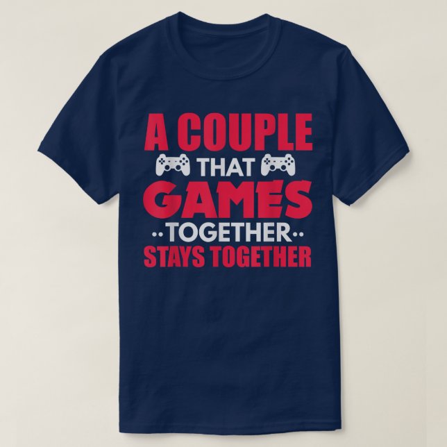 T-shirt Un Couple Qui Joue Ensemble Reste Ensemble  (Design devant)
