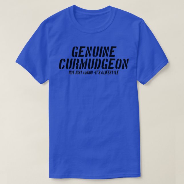 T-shirt Un Curmudgeon Véritable Pas Seulement Une Humeur C (Design devant)