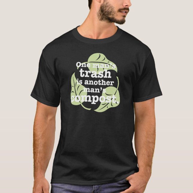 T-shirt Un déchets de l'homme sont le compost d'un autre (Devant)
