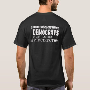 T-SHIRT UN DÉMOCRATE SUR TROIS EST TOUT AUSSI DUMIQUE