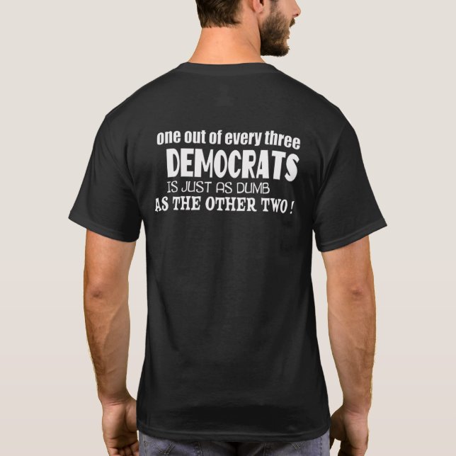 T-SHIRT UN DÉMOCRATE SUR TROIS EST TOUT AUSSI DUMIQUE (Dos)