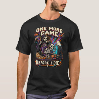 T-shirt Un dernier jeu avant que je meure Squelette rigolo