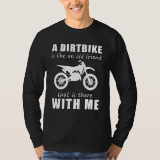 T-shirt Un Dirtbike Est Comme Un Vieux Ami Qui Est Là Avec