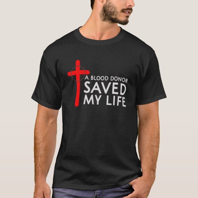 T-shirt Un Donneur De Sang M'A Sauvé La Vie (Devant)