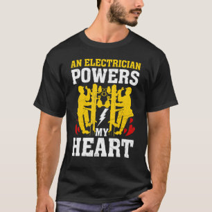 T-shirt Un électricien alimente mon coeur Electricien Homm
