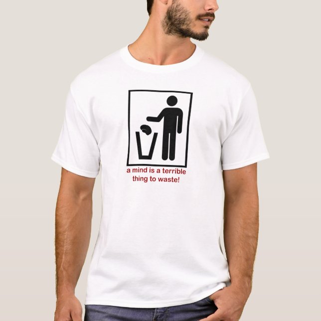 T-shirt Un esprit est une chose terrible à gaspiller ! (Devant)