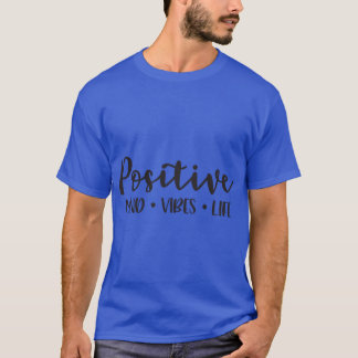 T-shirt Un esprit positif. Vibes. Vie