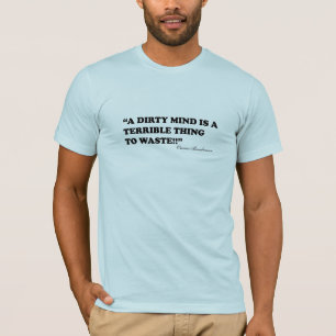 T-shirt Un esprit sale est une chose terrible à gaspiller