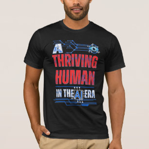 T-shirt Un être humain prospère à l'ère de l'IA - Motivati