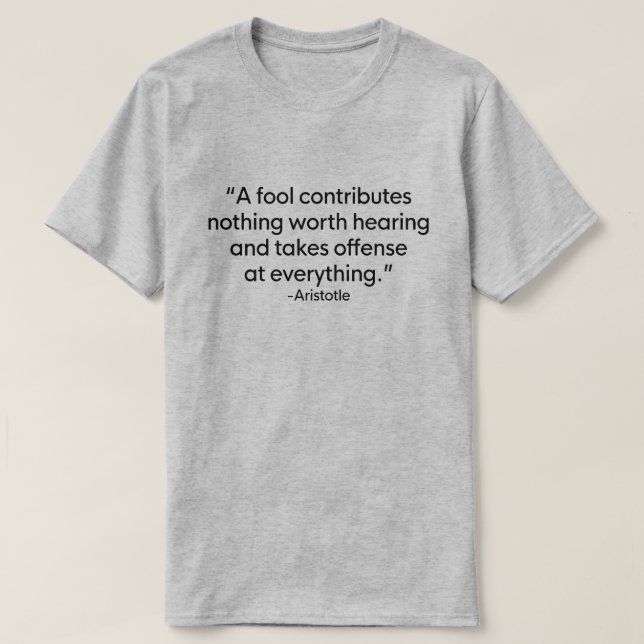 T-SHIRT UN FOOL NE CONTRIBUE À RIEN D'AUDIT ARISTOTLE (Design devant)