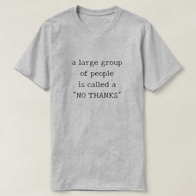 T-shirt Un Grand Groupe De Gens Est Appelé "Non Merci" (Design devant)