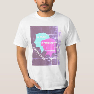 T-SHIRT UN HOMME QUI CHERCHE UNE FEMME