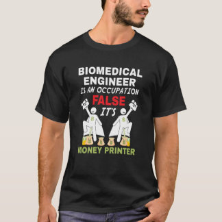 T-shirt Un ingénieur biomédical peut imprimer de l'argent