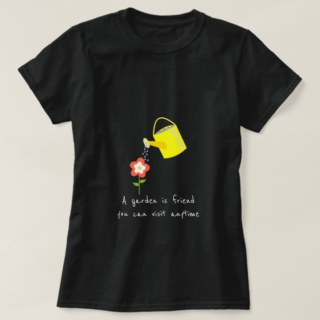 T-shirt Un jardin est passe-temps de jardinage de slogan (Design devant)